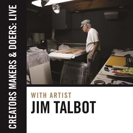Creators, Makers, & Doers: Live feat. James (Jim) Talbot
