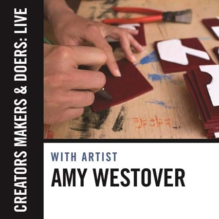 Creators, Makers, & Doers: Live feat. Amy Westover